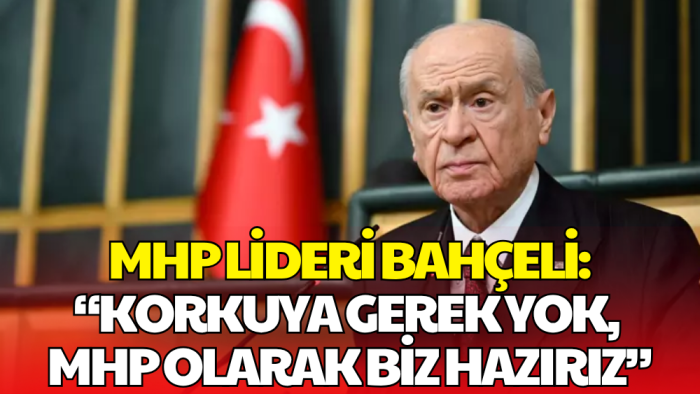 MHP Lideri Devlet Bahçeli: İmralı’ya Gidecek Heyete Katılmaya Hazırız